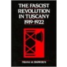 The Fascist Revolution in Tuscany, 1919 22 door Frank M. Snowden