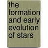The Formation and Early Evolution of Stars door Norbert S. Schulz