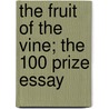 The Fruit of the Vine; The 100 Prize Essay door Henry Thomas Burgess