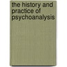 The History and Practice of Psychoanalysis door Poul Carl Bjerre