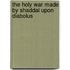 The Holy War Made by Shaddai Upon Diabolus