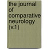 The Journal of Comparative Neurology (V.1) door General Books