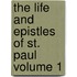 The Life and Epistles of St. Paul Volume 1