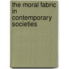 The Moral Fabric In Contemporary Societies door Krzysztof Kowalski