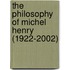 The Philosophy of Michel Henry (1922-2002)