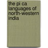 The Pi Ca Languages Of North-western India by George Abraham Grierson