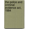 The Police and Criminal Evidence Act, 1984 by Michael Zander