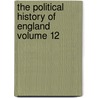 The Political History of England Volume 12 by William Hunt