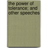 The Power Of Tolerance; And Other Speeches door George Brinton McClellan Harvey
