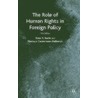 The Role Of Human Rights In Foreign Policy door Monique Castermans-Holleman