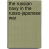 The Russian Navy in the Russo-Japanese War by N. L 1861 Klado