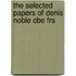 The Selected Papers Of Denis Noble Cbe Frs