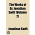 The Works Of Dr. Jonathan Swift (Volume 2)