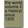 The World, Volume 2: A Historyl Since 1300 door Felipe Fernandez-Armesto