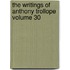The Writings of Anthony Trollope Volume 30