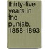 Thirty-Five Years in the Punjab, 1858-1893