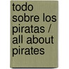 Todo sobre los piratas / All About Pirates door Knister