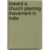 Toward a Church Planting Movement in India door Dane Fowlkes