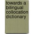 Towards a Bilingual Collocation Dictionary