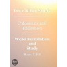 True Bible Study - Colossians and Philemon door Maura K. Hill