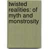 Twisted Realities: Of Myth and Monstrosity by Sirens Call Publications