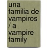 Una familia de vampiros / A Vampire Family door Prunella Bat