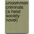 Uncommon Criminals (a Heist Society Novel)