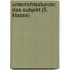 Unterrichtsstunde: Das Subjekt (5. Klasse)