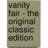 Vanity Fair - The Original Classic Edition door William Makepeace Thackeray