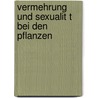 Vermehrung Und Sexualit T Bei Den Pflanzen door Ernst Küster