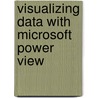 Visualizing Data with Microsoft Power View by Mark Davis