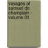 Voyages Of Samuel De Champlain - Volume 01