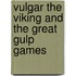 Vulgar the Viking and the Great Gulp Games