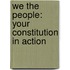We the People: Your Constitution in Action