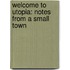 Welcome To Utopia: Notes From A Small Town