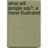 What Will People Say?; A Novel Illustrated