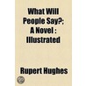 What Will People Say?; A Novel Illustrated door Rupert Hughes