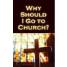 Why Should I Go to Church?: 25-Pack Tracts by Good News Publishers