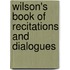 Wilson's Book of Recitations and Dialogues
