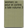Women; Or, Pour Et Contre. a Tale Volume 3 door Charles Robert Maturin