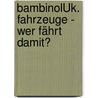 bambinoLÜK. Fahrzeuge - Wer fährt damit? door Michael Junga