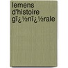 Lemens D'Histoire Gï¿½Nï¿½Rale door Claude Franois Xavier Millot