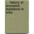 ... History of Economic Legislation in Iowa