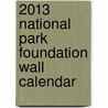 2013 National Park Foundation Wall Calendar door National Parks Foundation