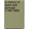 A Century of Spain and Portugal (1788-1898) door G.F. White