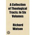 A Collection of Theological Tracts Volume 1