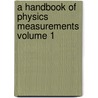 A Handbook of Physics Measurements Volume 1 by Luc Ferry