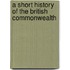 A Short History of the British Commonwealth