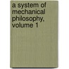 A System Of Mechanical Philosophy, Volume 1 door Sir David Brewster