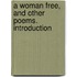 A Woman Free, and Other Poems. Introduction